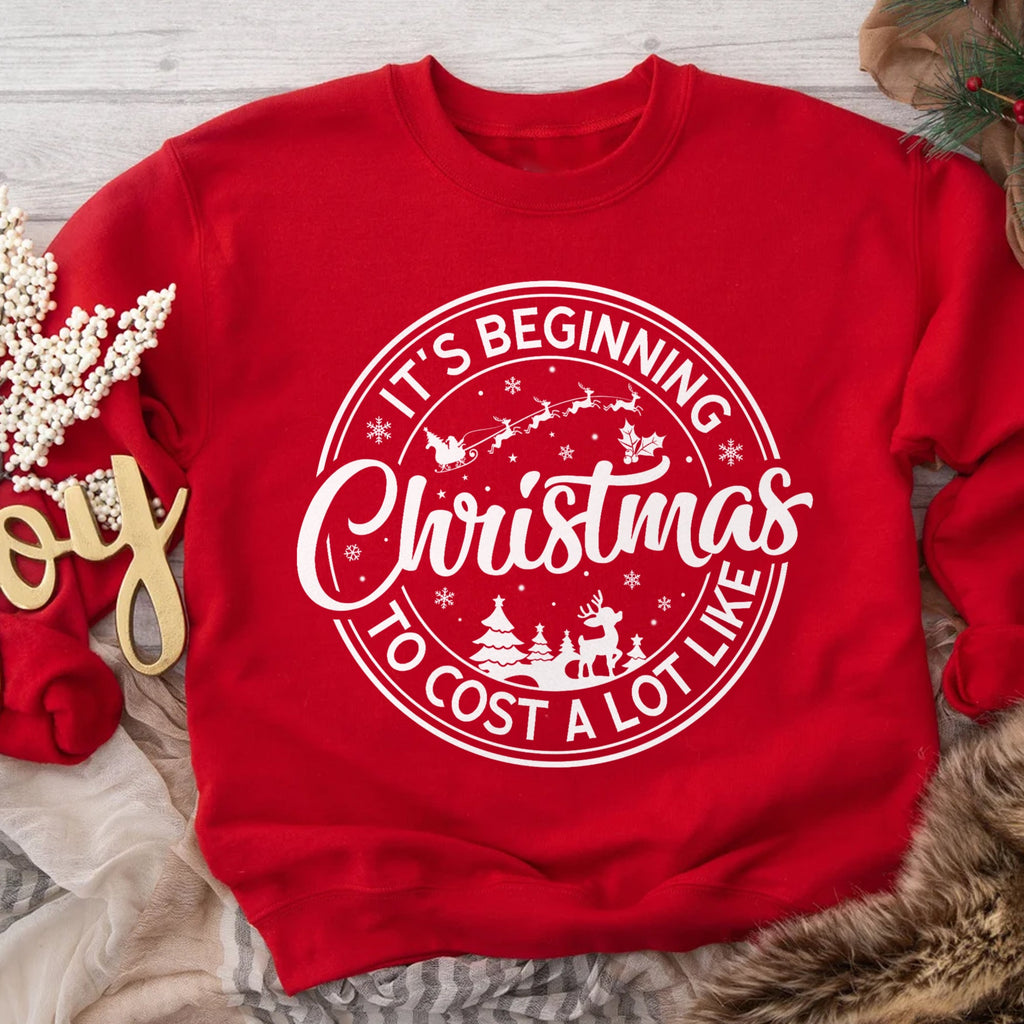 Sandjest It's Beginning To Cost A Lot Like Christmas Sweatshirt, Christmas Santa Shirt, Funny Christmas Holiday Tee, Christmas Celebration Gift