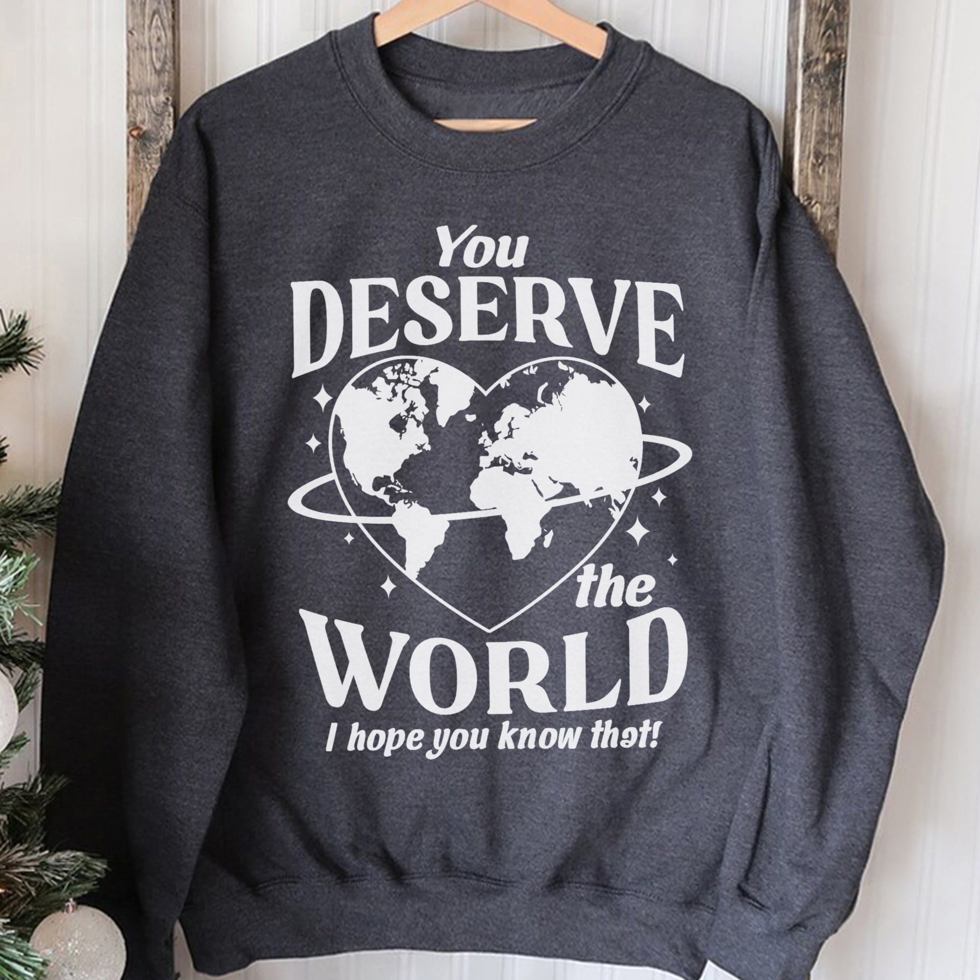 Sandjest Inspirational T-Shirt You Deserve the World Gift for Women Girl Friend