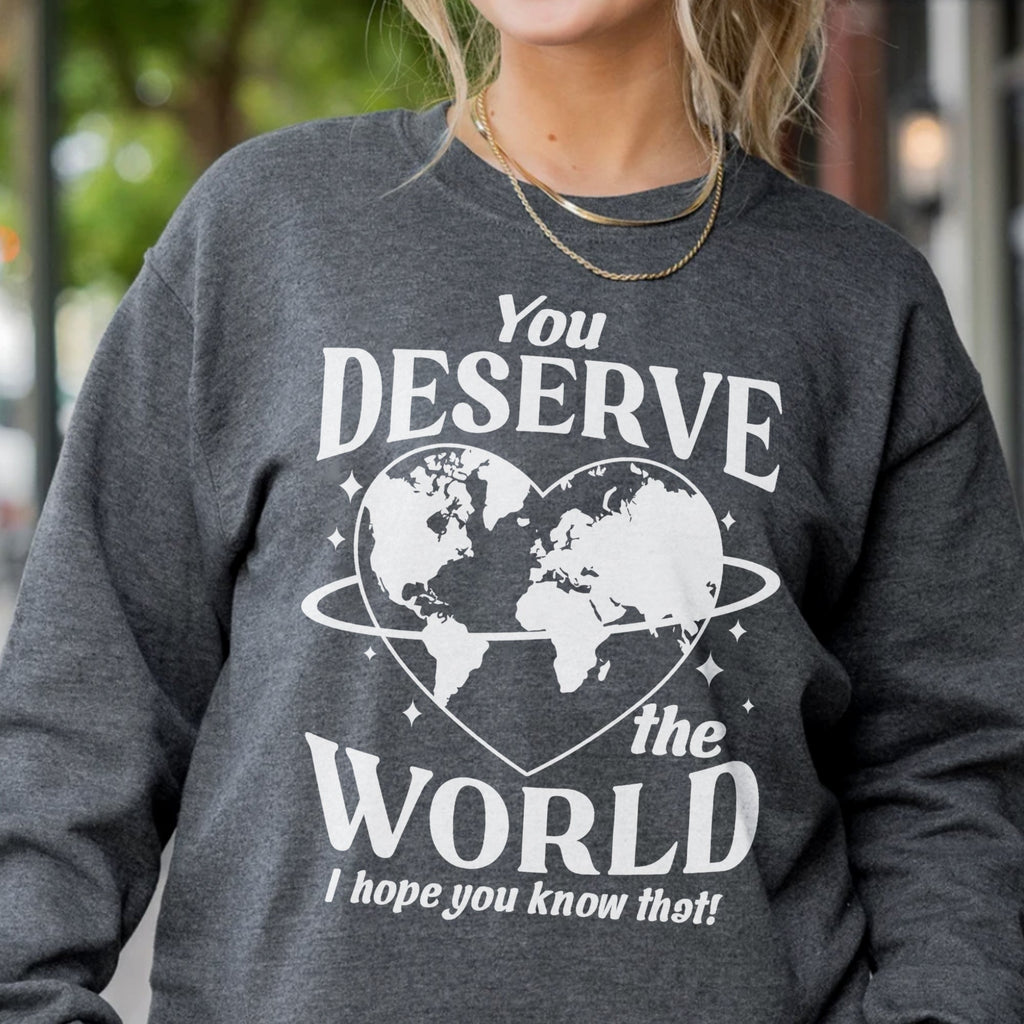 Sandjest Inspirational T-Shirt You Deserve the World Gift for Women Girl Friend