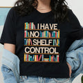 Sandjest Bookworm T-Shirt I Have No Shelf Control Gift for Book Lover Librarian Teacher