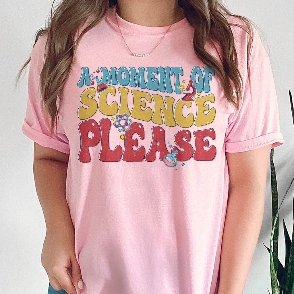 Sandjest Science T-Shirt a Moment of Science Please Gift for Women Girl Friend Boy Men
