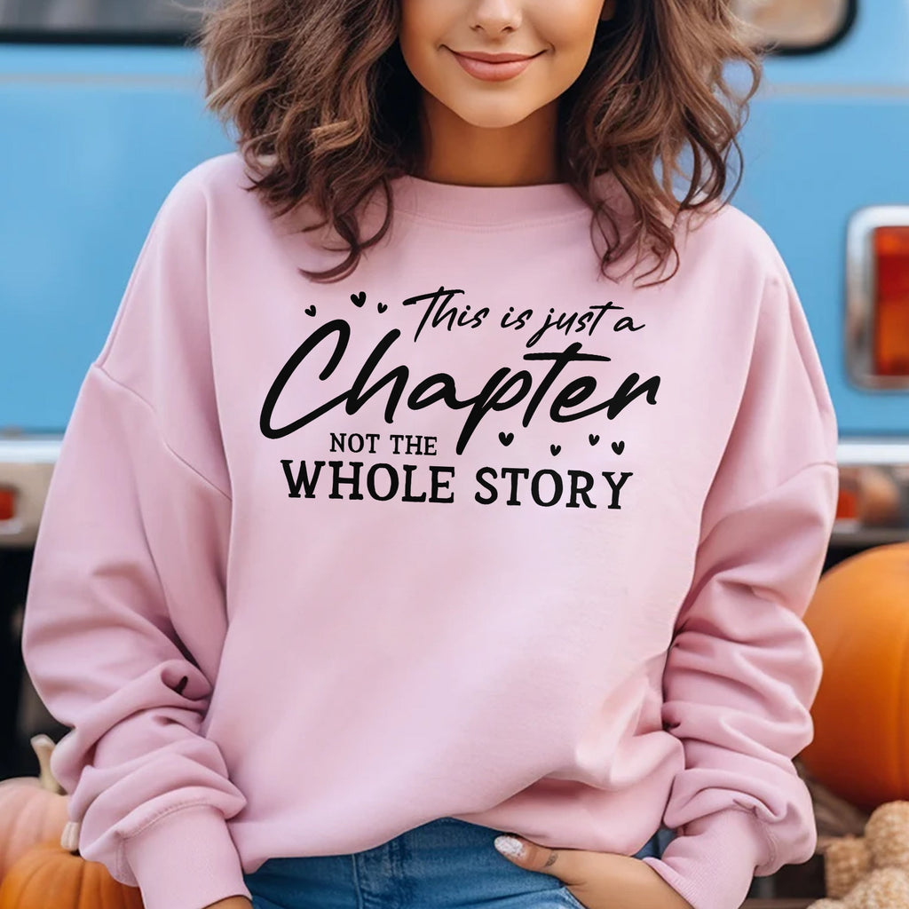 Sandjest This Is Just A Chapter Not The Whole Story T-shirt, Gifts for Her, Mom Gift, Motivational Sweater, Inspirational Gift