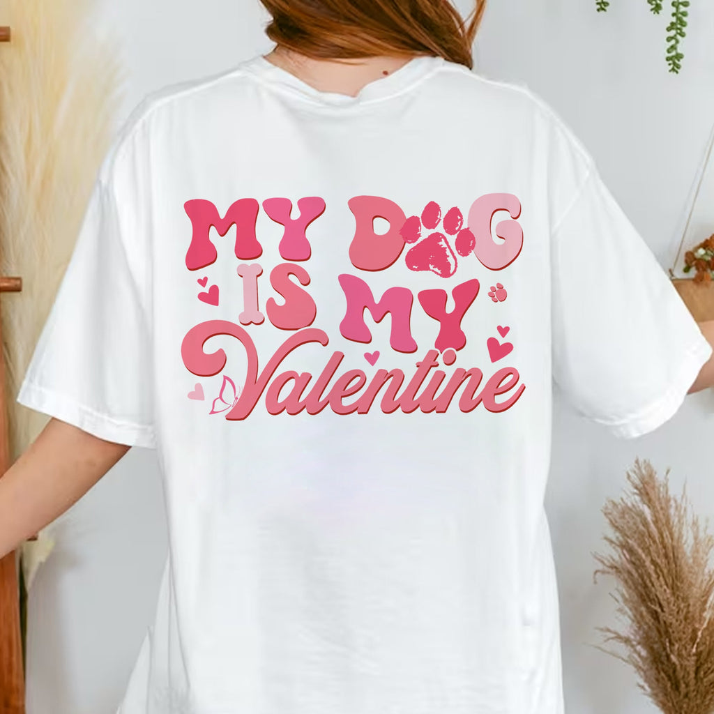 Sandjest My Dog Is My Valentine Shirt, Valentine Dog T-shirt, Dog Lover, Pet Lover Gift, Valentines Day Shirt, Gift for Dog Mom