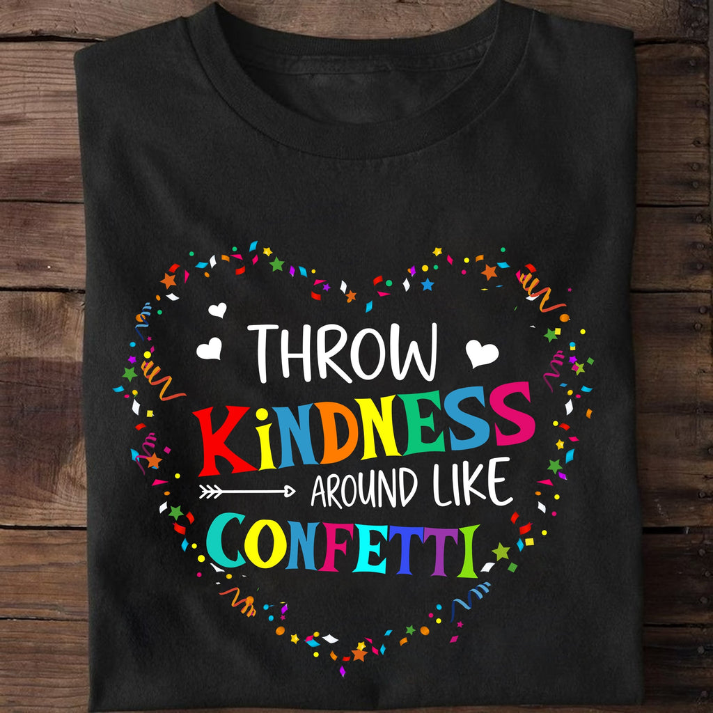 Sandjest Inspirational T-Shirt Throw Kindness Around Like Confetti Gift for Women Girl Friend