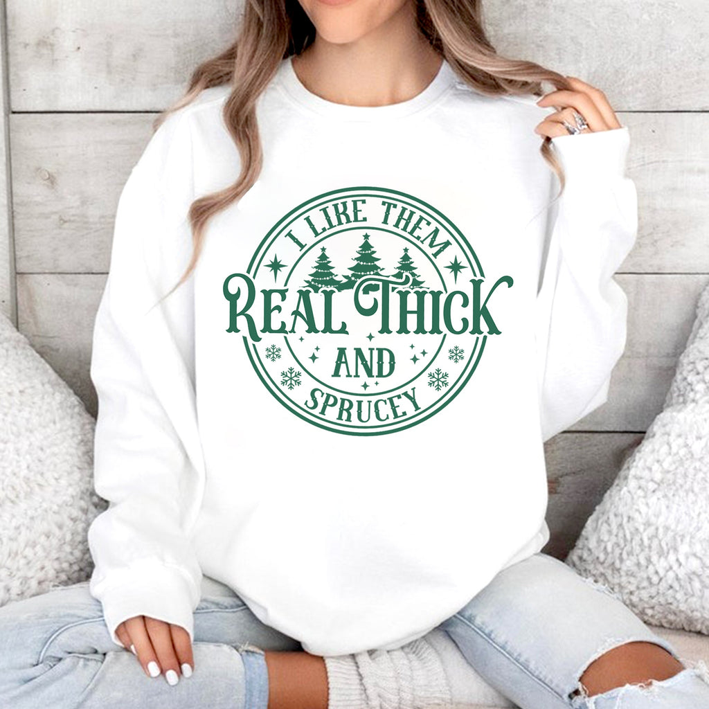 Sandjest I Like Them Real Thick and Sprucy Tshirt, Christmas Shirt, Funny Christmas Tee, Christmas Gift for Women, Xmas Tshirt