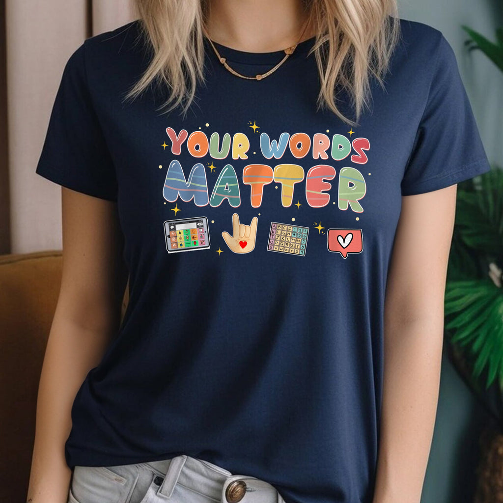 Sandjest Your Words Matter T-Shirt for Teachers Sped Teacher Gift for Women Friends