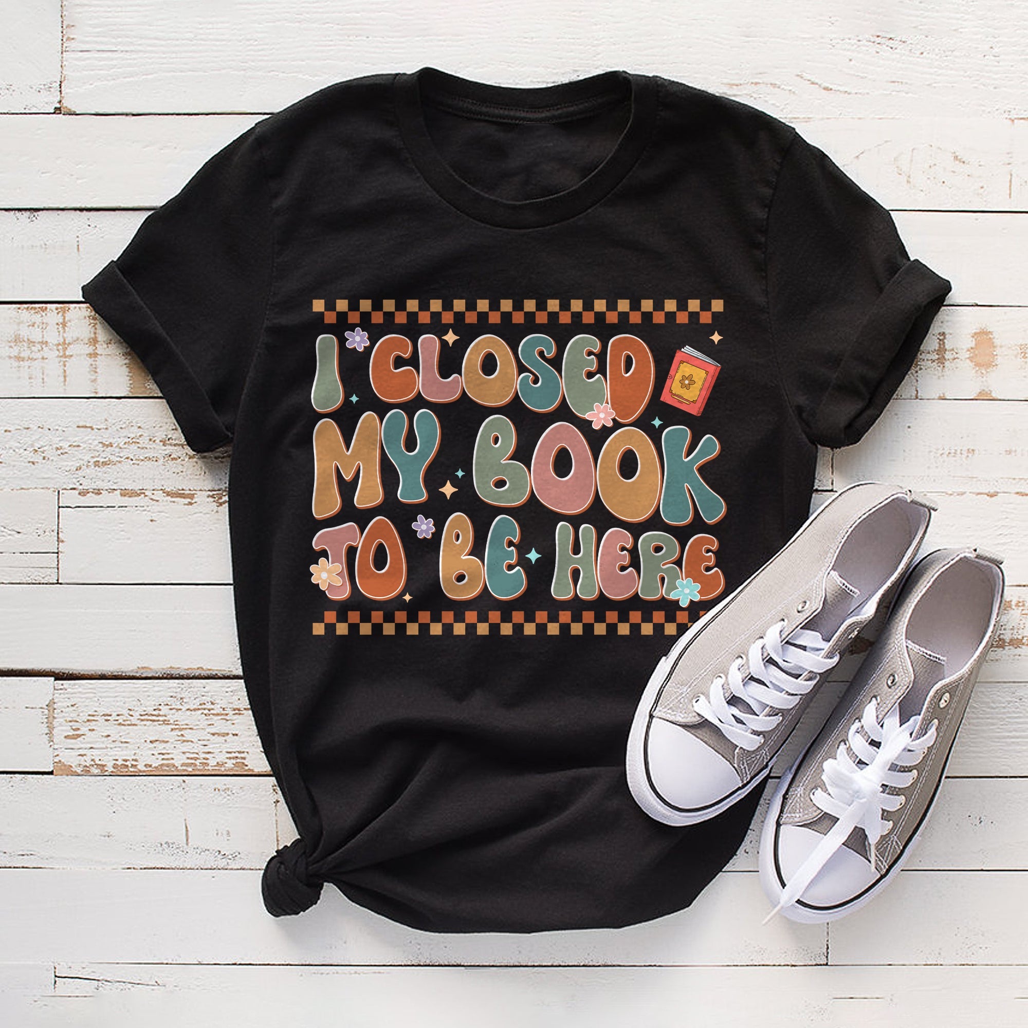 Sandjest Book Lover T-Shirt I Closed My Book to Be Here Gift for Women Girl Friends