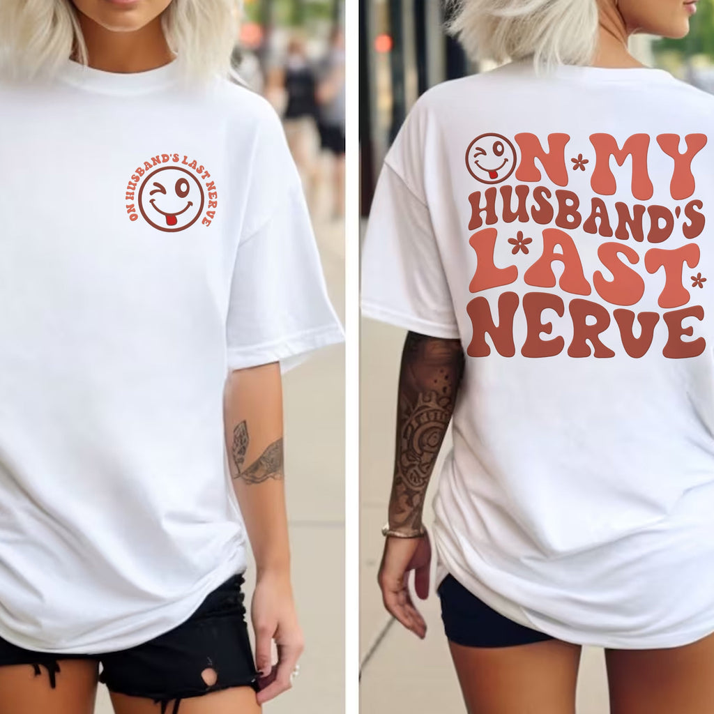 Sandjest On My Husband??s Last Nerve Shirt Womens Life Wife Shirt Wife Life Tee