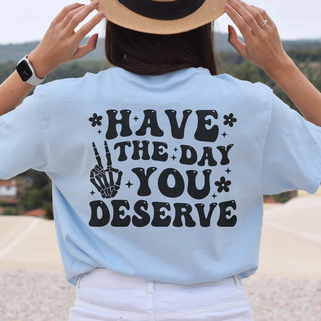 Sandjest Have The Day You Deserve Shirt, Trendy Funny Skeleton Shirt, Peace Sign Skeleton, Karma Skeleton Shirt, Kindness Hoodie