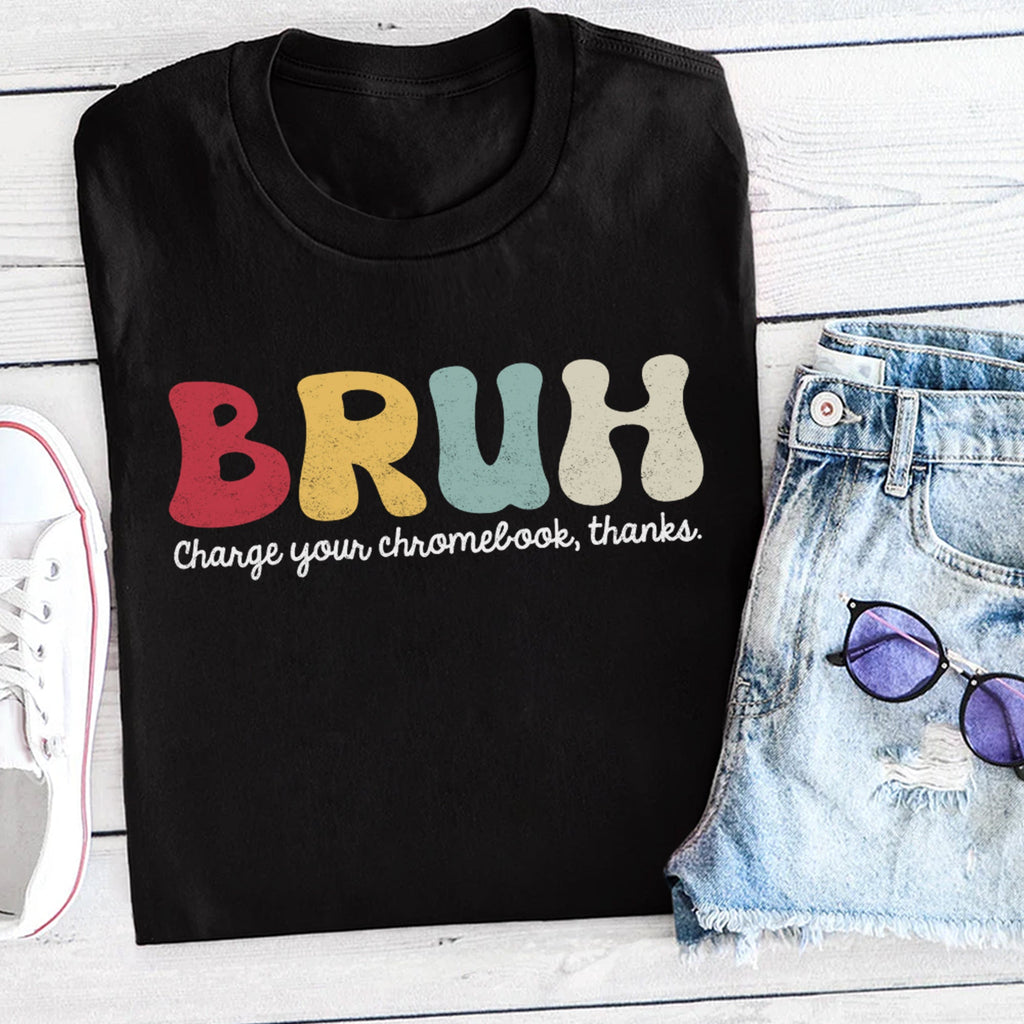 Sandjest Teacher T-Shirt Bruh Charge Your Chromebook Thanks Gift for Women Girl Friends