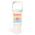 White Funny Mom Mama Bruh Flip Straw Tumbler with Handle 30oz