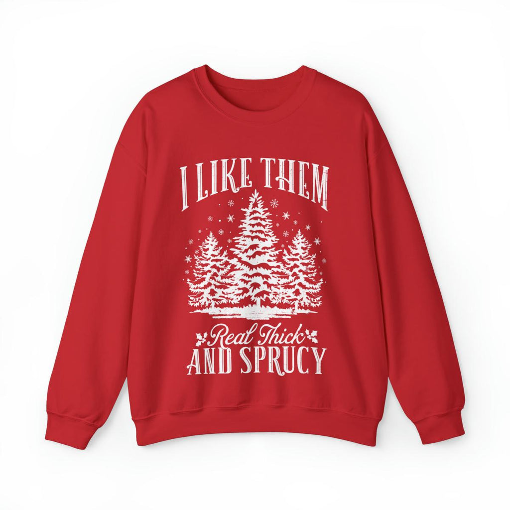 Sandjest Funny Christmas Crewneck Sweatshirt I Like Them Real Thick and Sprucy Gift for Women Girl Friend