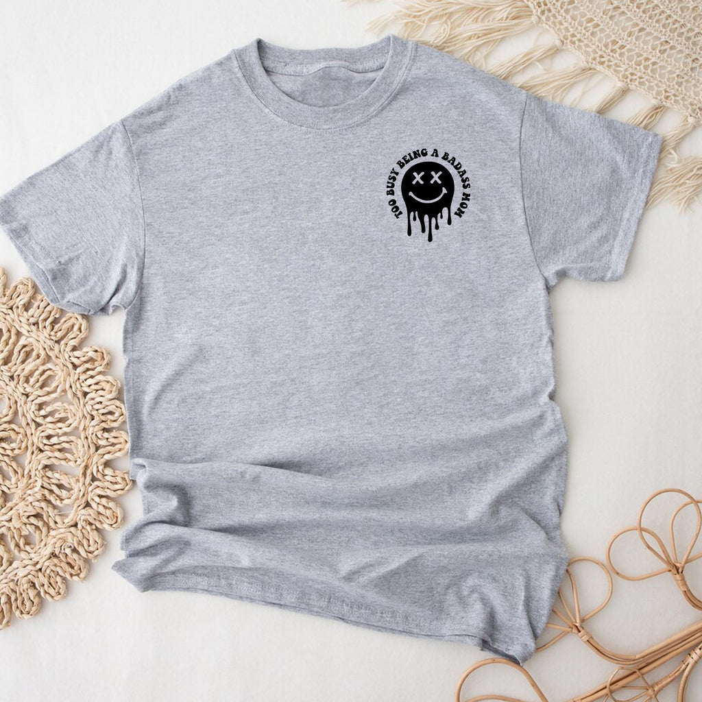 Sandjest Mom T-Shirt Too Busy Being a Badass Mom Gift for Women Mother Mommy