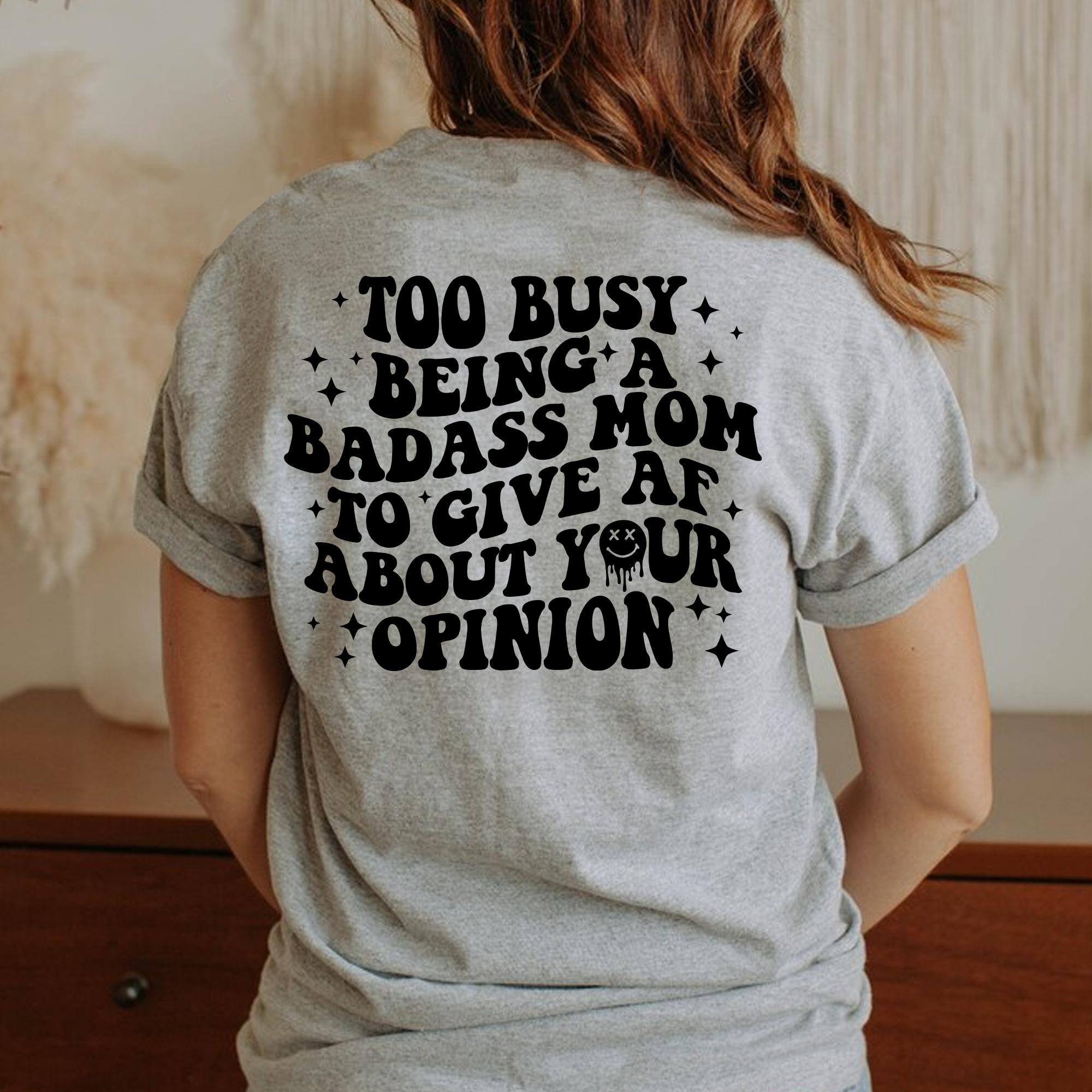 Sandjest Mom T-Shirt Too Busy Being a Badass Mom Gift for Women Mother Mommy