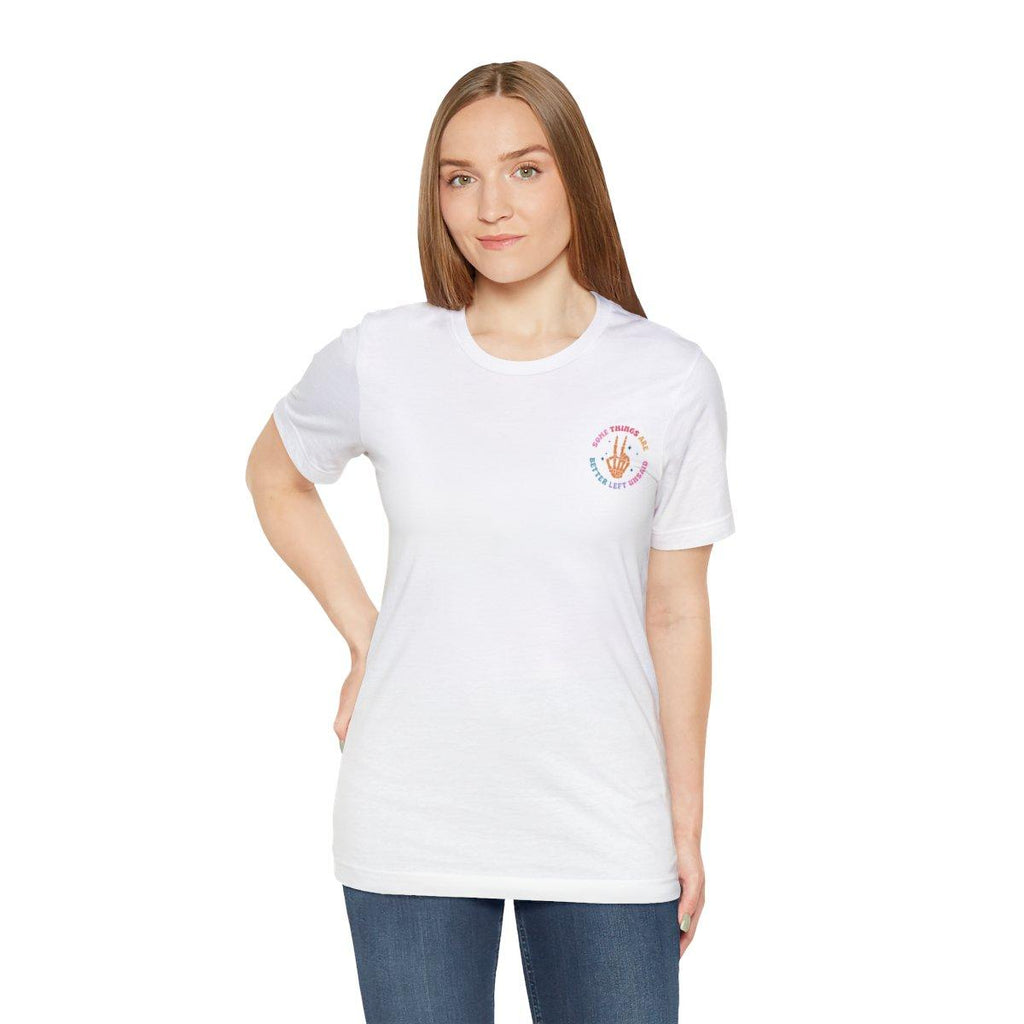 Sandjest Funny T-Shirt Some Things Are Better Left Unsaid Gift for Women Girl Friend
