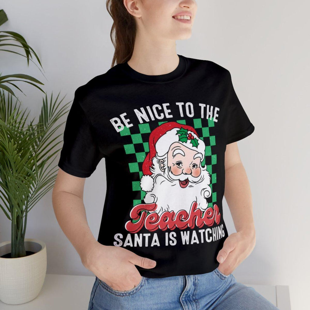 Sandjest Christmas T-shirt Be Nice to the Teacher Santa Is Waiting Gift for Women Girl Friend