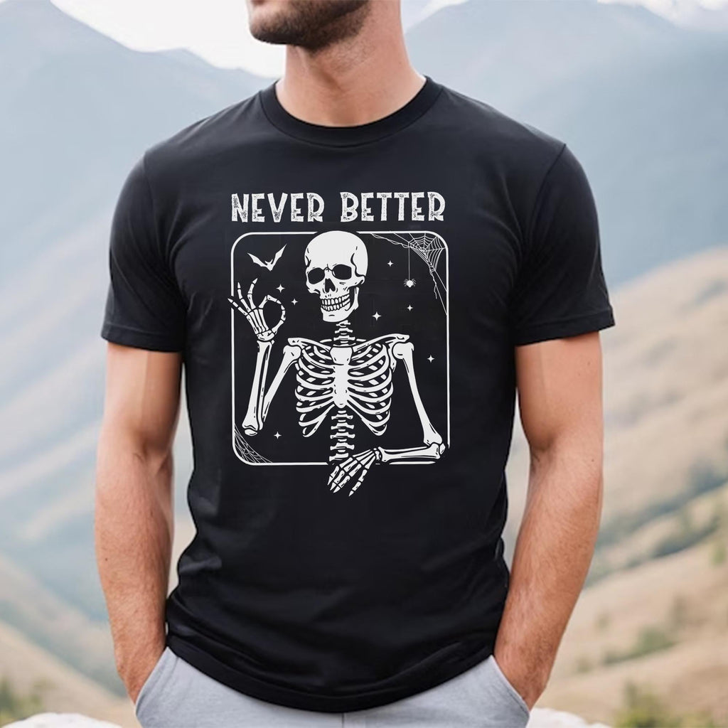 Sandjest Never Better Skeleton Shirt, Funny Dead Inside Sarcastic Shirt, Funny Gifts, Funny Mom Shirt, Funny Sayings Shirt, Funny Graphic Tee